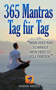 365 Mantras, Tag Fur Tag: Mein Verstand Schweigt, Mein Herz Ist Voll Frieden