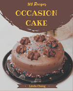 365 Occasion Cake Recipes: Make Cooking at Home Easier with Occasion Cake Cookbook!