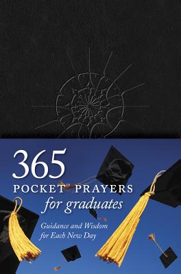 365 Pocket Prayers for Graduates: Guidance and Wisdom for Each New Day - Beers, Ron