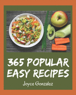 365 Popular Easy Recipes: An Easy Cookbook that Novice can Cook