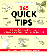 365 Quick Tips: Kitchen Tricks and Shortcuts to Make You a Faster, Smarter, Better Cook - Cook's Illustrated Magazine (Editor)