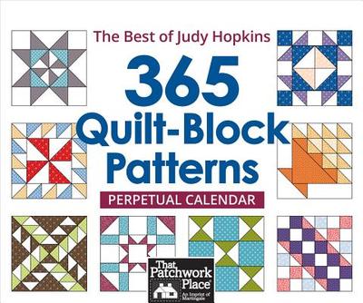 365 Quilt- Block Patterns Perpetual Calendar: The Best of Judy Hopkins - Hopkins, Judy
