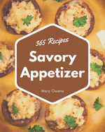 365 Savory Appetizer Recipes: Keep Calm and Try Appetizer Cookbook