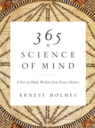 365 Science of Mind: A Year of Daily Wisdom
