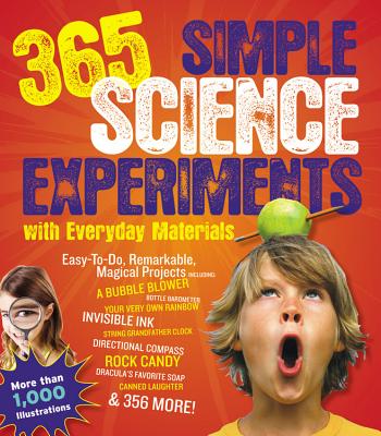 365 Simple Science Experiments with Everyday Materials - Churchill, E Richard, and Loeschnig, Louis V, and Mandell, Muriel