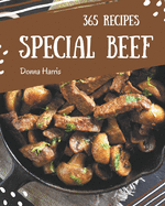 365 Special Beef Recipes: A Beef Cookbook You Won't be Able to Put Down