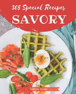 365 Special Savory Recipes: A Savory Cookbook from the Heart!