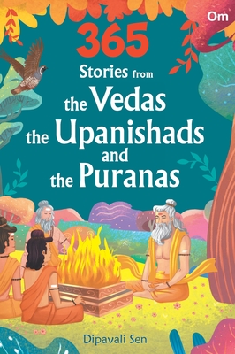 365 Stories from the Vedas, The Upanishads And The Puranas - Mark Adkin, Mohammad Yousaf