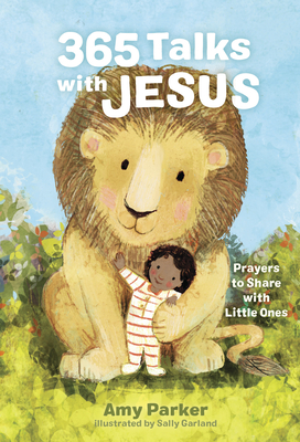 365 Talks with Jesus: Prayers to Share with Little Ones - Parker, Amy