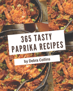 365 Tasty Paprika Recipes: I Love Paprika Cookbook!