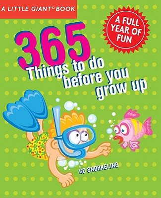 365 Things to Do Before You Grow Up: Explore, Discover, Try Something New Every Day! - Nobleman, Marc Tyler