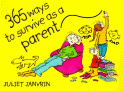 365 Ways to Survive as a Parent