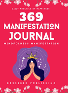 369 Manifestation Journal: Mindfulness Manifestation using 369 Nikola Tesla Law of Attraction Method