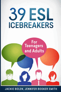 39 ESL Icebreakers: For Teenagers and Adults