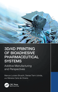 3d/4D Printing of Bioadhesive Pharmaceutical Systems: Additive Manufacturing and Perspectives