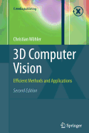 3D Computer Vision: Efficient Methods and Applications