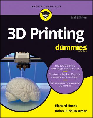 3D Printing for Dummies - Horne, Richard, and Hausman, Kalani Kirk