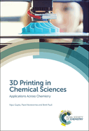3D Printing in Chemical Sciences: Applications Across Chemistry