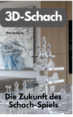 3D-Schach: Die Zukunft des Schach-Spiels - Van Buuren, Pieter