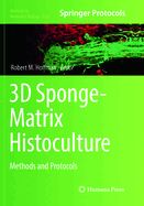 3D Sponge-Matrix Histoculture: Methods and Protocols