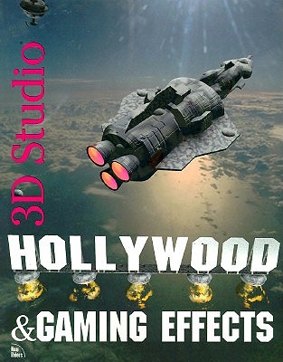 3D Studio Hollywood & Gaming Effects: With CDROM - New Riders Development Group