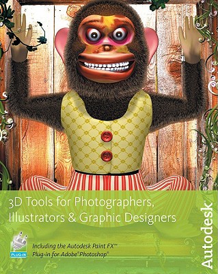 3D Tools for Photographers, Illustrators and Graphic Designers - Autodesk Maya Press