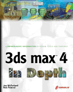 3ds Max 4 in Depth - Polevoi, Rob, and McFarland, Jon