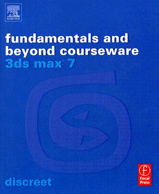 3ds Max 7 Fundamentals and Beyond Courseware - Discreet