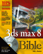 3ds Max 8 Bible - Murdock, Kelly L