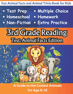 3rd Grade Reading Test: Animal Facts Edition: Fun Animal Facts and Animal Trivia Book for Kids