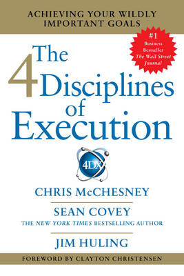 4 Disciplines of Execution: Getting Strategy Done - Covey, Sean