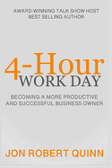 4-Hour Work Day: Becoming a More Productive and Successful Business Owner