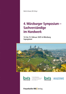 4. W?rzburger Symposium - Sachverst?ndige im Handwerk: 14. bis 15. Februar 2025 in W?rzburg