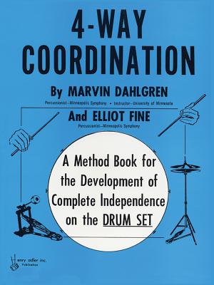 4-Way Coordination: A Method Book for the Development of Complete Independence on the Drum Set - Dahlgren, Marvin, and Fine, Elliot