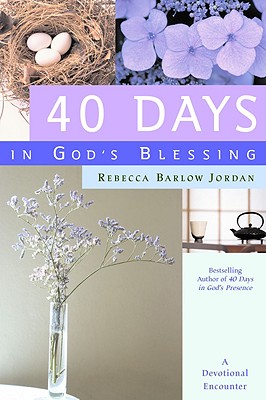 40 Days in God's Blessing: A Devotional Encounter - Jordan, Rebecca Barlow