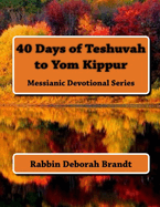 40 Days of Teshuvah to Yom Kippur: Messianic Devotional Series