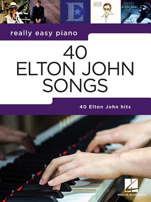 40 Elton John Songs: Really Easy Piano Series - John, Elton