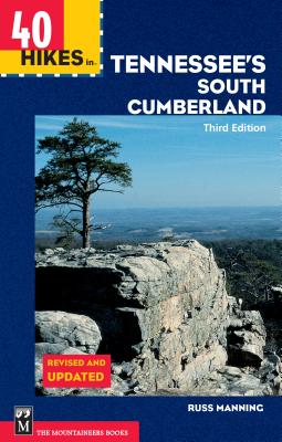 40 Hikes in Tennessee's South Cumberland - Manning, Russ