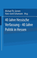 40 Jahre Hessische Verfassung -- 40 Jahre Politik in Hessen