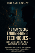 40 New Social Engineering Techniques - Part 2: The Age of AI & Invisible Influence