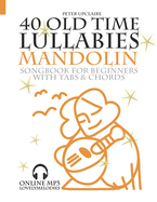 40 Old Time Lullabies - Mandolin Songbook for Beginners with Tabs and Chord