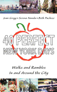 40 Perfect New York Days: Walks and Rambles In and Around the City