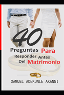 40 Preguntas Para Responder Antes del Matrimonio