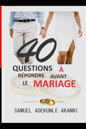 40 Questions ? R?pondre Avant Le Mariage