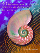 40 Strategies for Integrating Science and Mathematics Instruction: K-8