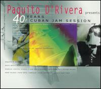 40 Years of Cuban Jam Session - Paquito D'Rivera