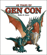 40 Years of Gen Con - Laws, Robin D