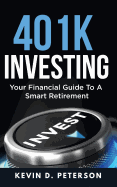 401k Investing: Your Financial Guide to a Smart Retirement