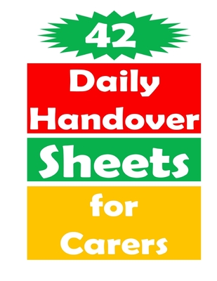 42 Daily Handover Sheets For Carers - Shaw, Jean