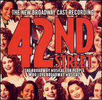 42nd Street (New Broadway Cast Recording) - 2001 Broadway Revival Cast